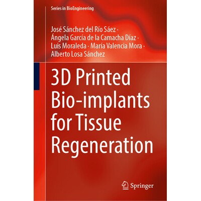预订 3D Printed Bio-implants for Tissue Regeneration 用于组织再生的3D打印生物植入物 9789819575565