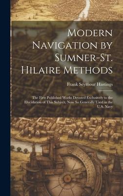 [预订]Modern Navigation by Sumner-St. Hilaire Methods: The First Published Works Devoted Exclusively to th 9781020296963