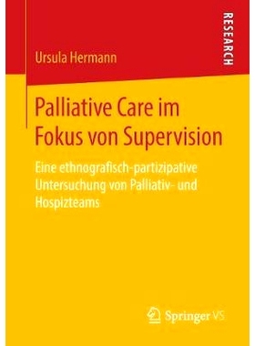预订 Palliative Care im Fokus von Supervision: Eine ethnografisch-partizipative Untersuchung von Palliativ- und Hospizte