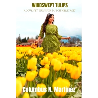 预订 Windswept Tulips: A Journey Through Dutch Heritage: 9798851606861