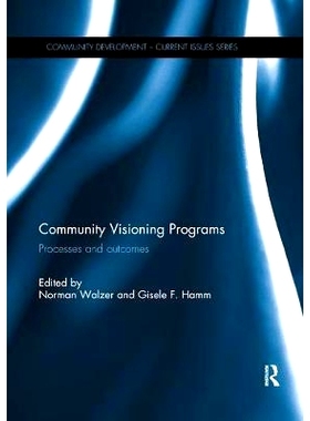 预订 Community Visioning Programs: Processes and Outcomes 社区愿景计划：流程和成果: 9781138085251