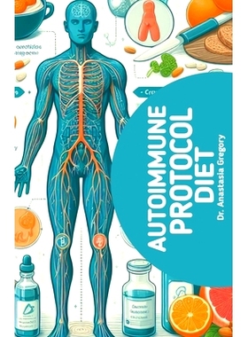 预订 Autoimmune Protocol Diet: The Healing Power of Autoimmune Protocol Diet: 9798326858917