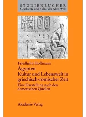 预订 Ägypten. Kultur und Lebenswelt in griechisch-römischer Zeit: Eine Darstellung nach den demotischen Quellen: 97830
