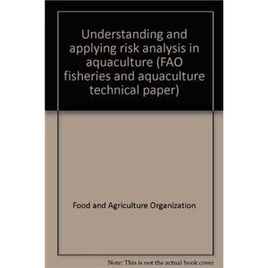 预订 Understanding and Applying Risk Analysis in Aquaculture 在水产养殖中了解与运用风险分析: 9789251061527