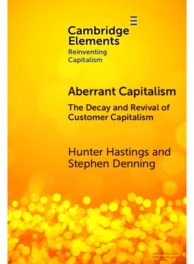 预订 Aberrant Capitalism: The Decay and Revival of Customer Capitalism 畸形资本主义：用户资本主义的衰落与复兴: 978100947