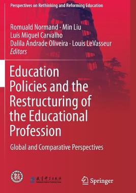 预订 Education Policies and the Restructuring of the Educational Profession: Global and Comparative Perspectives