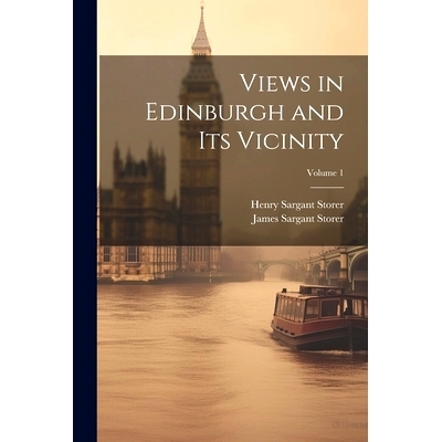 预订 Views in Edinburgh and Its Vicinity; Volume 1: 9781021742117