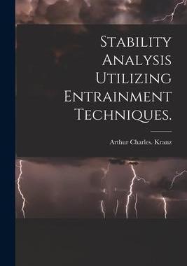 [预订]Stability Analysis Utilizing Entrainment Techniques. 9781014503138