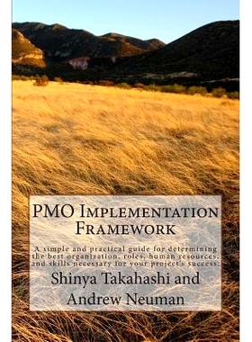 预订 PMO Implementation Framework: A simple and practical guide for determining the best organization, roles, human reso