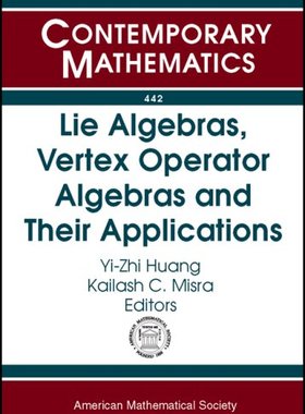 【预售】Lie Algebras, Vertex Operator Algebras and Their Applications