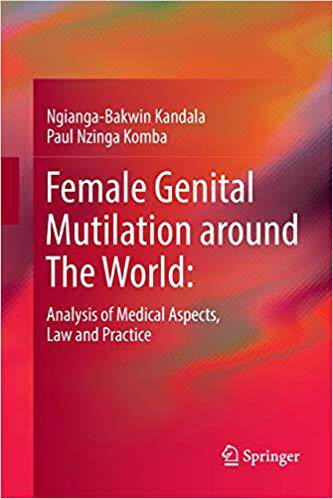 【预售】Female Genital Mutilation Around the World: : Analysis of Medical Aspects, Law and Practice