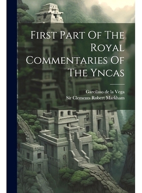 预订 First Part Of The Royal Commentaries Of The Yncas: 9781021289834