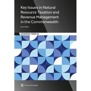 预订 Key Issues in Natural Resource Taxation and Revenue Management in the Commonwealth 联邦的自然资源税收与收入管理中的