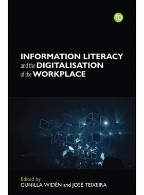 预订 Information Literacy and the Digitalisation of the Workplace 信息素养和工作场所数字化: 9781783305810