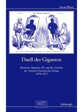 预订 Duell der Giganten: Bismarck, Napoleon III. und der deutsch-französische Krieg 1870-1971 巨人的决斗：俾斯麦、拿破