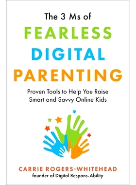 预订 The 3 Ms of Fearless Digital Parenting: Proven Tools to Help You Raise Smart and Savvy Online Kids: 9781510763722