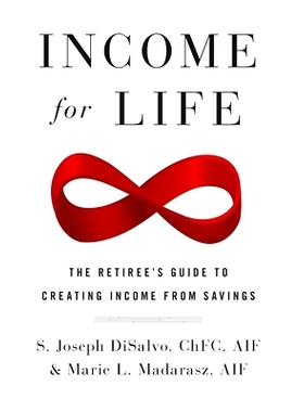 预订 Income for Life: The Retiree’s Guide to Creating Income From Savings: 9781544503172
