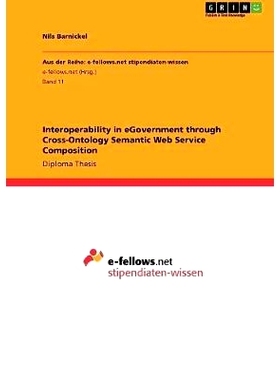 预订 Interoperability in eGovernment through Cross-Ontology Semantic Web Service Composition: 9783640942794