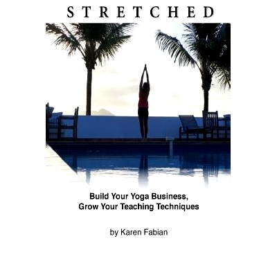 预订 Stretched: Build Your Yoga Business, Grow Your Teaching Techniques: 9781499701142