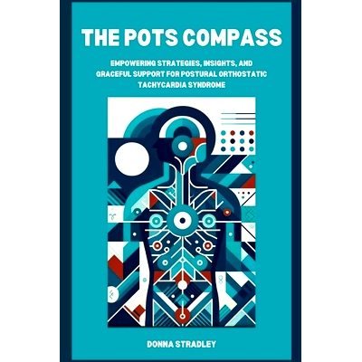 预订 The POTS Compass: Empowering Strategies, Insights, and Graceful Support for Postural Orthostatic Tachycardia Syndro