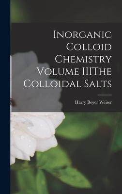 [预订]Inorganic Colloid Chemistry Volume IIIThe Colloidal Salts 9781018168449