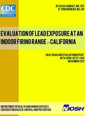 预订 Evaluation of Lead Exposure at an Indoor Firing Range - California: Health Hazard Evaluation Report: HETA 2008-0275