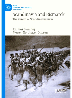 预订 Scandinavia and Bismarck: The Zenith of Scandinavianism 斯堪的纳维亚与俾斯麦：斯堪的纳维亚主义的*: 9783031465598
