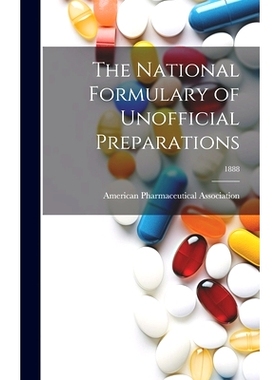 预订 The National Formulary of Unofficial Preparations; 1888