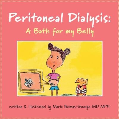 预订 Peritoneal Dialysis A Bath for My Belly 腹膜透析:为我的肚子洗澡 9781009546348