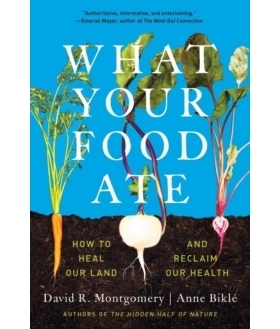 预订 What Your Food Ate: How to Restore Our Land and Reclaim Our Health 你的食物吃什么：如何恢复我们的土地并恢复我们的健