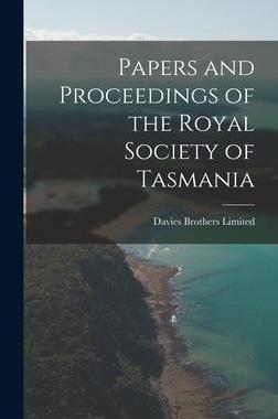 [预订]Papers and Proceedings of the Royal Society of Tasmania 9781018486451