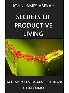 预订 Secrets of Productive Living: Timeless Practical Lessons from the Ant: 9798707964954