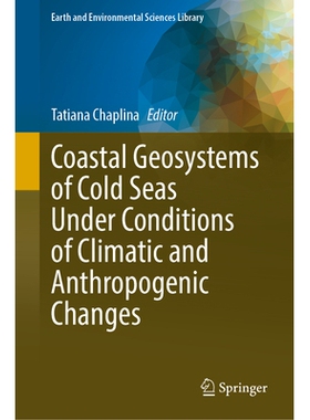 预订 Coastal Geosystems of Cold Seas Under Conditions of Climatic and Anthropogenic Changes 气候与人类活动变化背景下寒冷