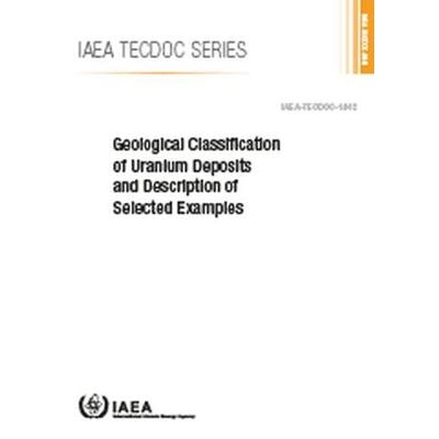 预订 Geological Classification of Uranium Deposits and Description of Selected Examples 铀矿床地质分类及精选案例说明: 97