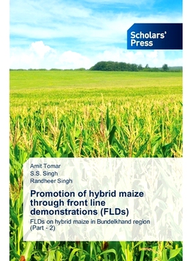 预订 Promotion of hybrid maize through front line demonstrations (FLDs) 通过前线示范推广杂交玉米: 9786205522233