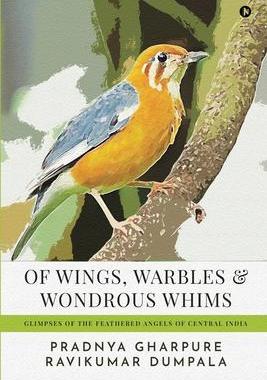 [预订]Of Wings, Warbles and Wondrous Whims: Glimpses of the Feathered Angels of Central India 9798887336770