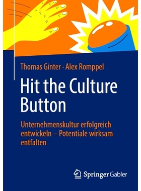 预订 Hit the Culture Button: Unternehmenskultur Erfolgreich Entwickeln - Potentiale Wirksam Entfalten: 9783658427689