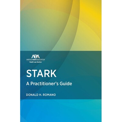 预订 Stark Law: A Practitioner’s Guide 斯塔克法律：从业者指南: 9781639053575