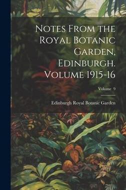 [预订]Notes From the Royal Botanic Garden, Edinburgh. Volume 1915-16; Volume 9 9781021040244