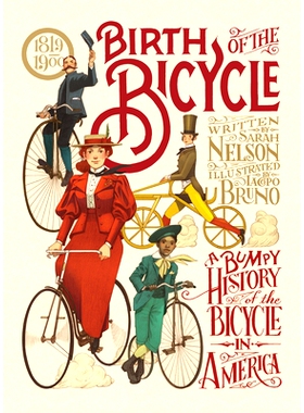预订 Birth of the Bicycle: A Bumpy History of the Bicycle in America 1819-1900: 9781536213928
