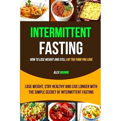 预订 Intermittent Fasting: (Box Set: 2 in 1) Lose Weight, Stay Healthy and Live Longer with the Simple Secret of Intermi