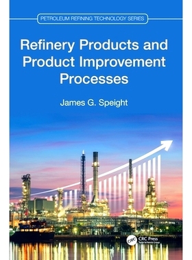 预订 Refinery Products and Product Improvement Processes 炼油产品与产品改进过程: 9781032033150
