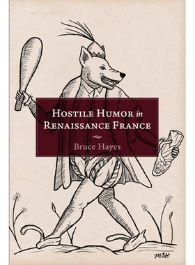 预订 Hostile Humor in Renaissance France 法国文艺复兴时期的敌对幽默: 9781644531785