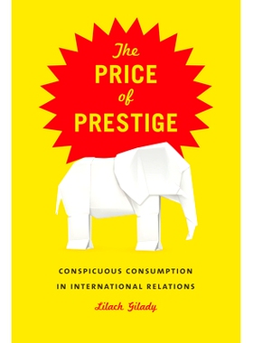 预订 The Price of Prestige: Conspicuous Consumption in International Relations 国际关系中的铺张浪费: 9780226433202