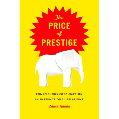 预订 The Price of Prestige: Conspicuous Consumption in International Relations 国际关系中的铺张浪费: 9780226433202