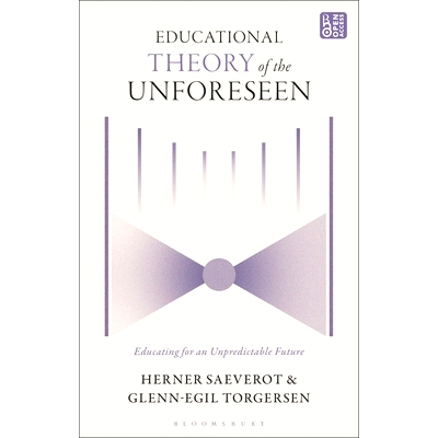 预订 Educational Theory of the Unforeseen: Educating for an Unpredictable Future 不可预见的教育理论：为不可预测的未来而