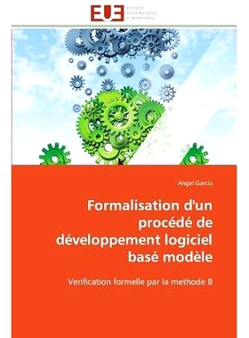 预订 Formalisation D’Un Procede de Developpement Logiciel Base Modele = Formalisation D’Un Proca(c)Da(c) de Da(c)Velop