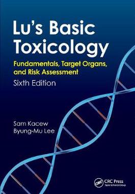 【预订】Lu’s Basic Toxicology: Fundamentals, Target Organs, and Risk Assessment, Sixth Edition
