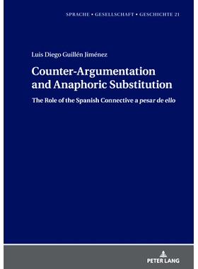 预订 Counter-Argumentation and Anaphoric Substitution: The Role of the Spanish Connective a pesar de ello 反论证和照应替