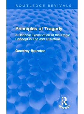 预订 Principles of Tragedy: A Rational Examination of the Tragic Concept in Life and Literature 悲剧的原理：人生与文学悲